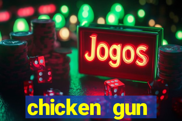 chicken gun dinheiro infinito